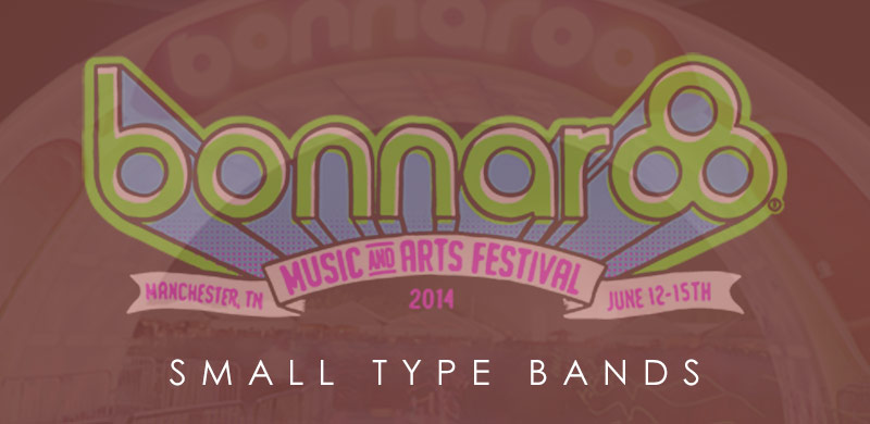 Small Type Bands—Our Deep Cut Picks for Bonnaroo 2014